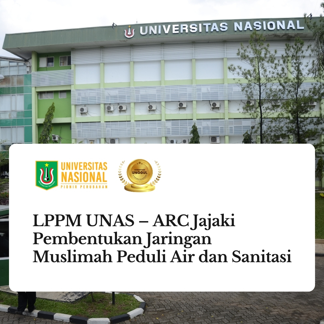 Read more about the article LPPM UNAS – ARC Jajaki Pembentukan Jaringan Muslimah Peduli Air dan Sanitasi