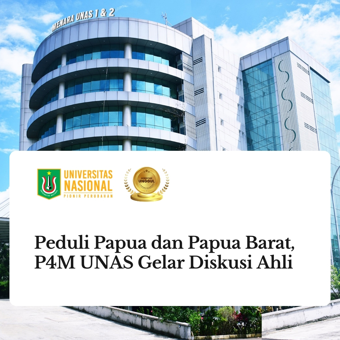 Read more about the article Peduli Papua dan Papua Barat, P4M UNAS Gelar Diskusi Ahli