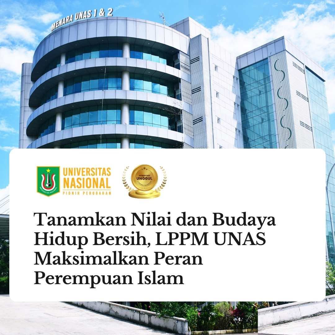 Read more about the article Tanamkan Nilai dan Budaya Hidup Bersih, LPPM UNAS Maksimalkan Peran Perempuan Islam