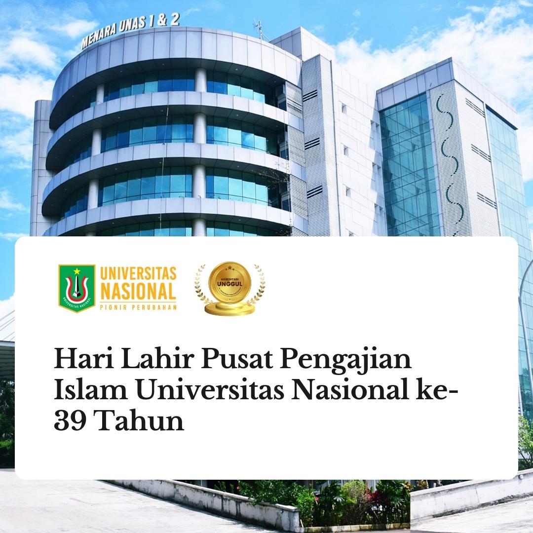 Read more about the article Hari Lahir Pusat Pengajian Islam Universitas Nasional Ke-39 Tahun